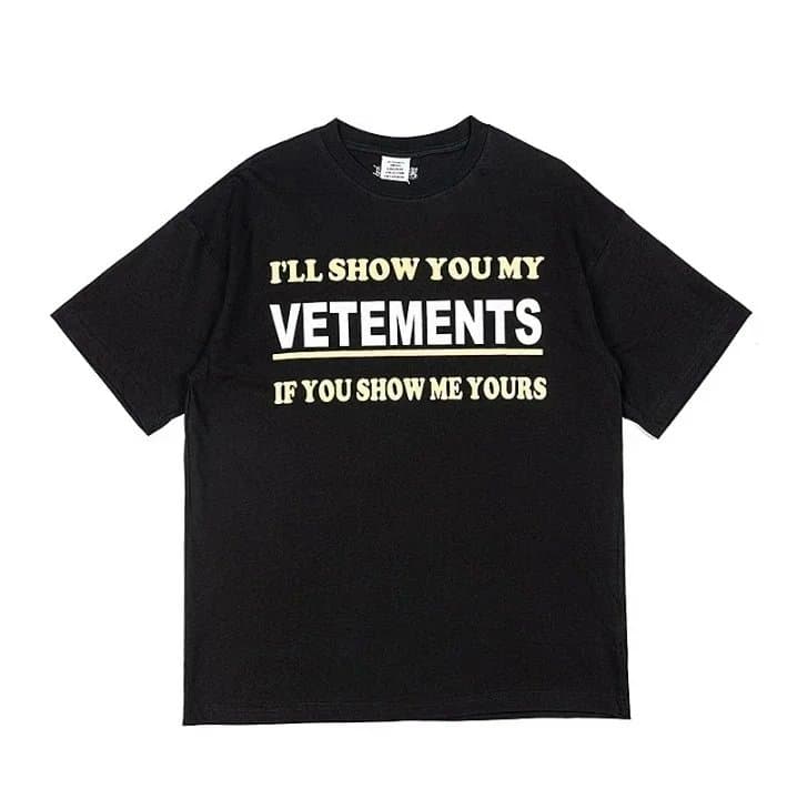 Vetements T-Shirt I'll Show You My Vetements If You Show Me Yours